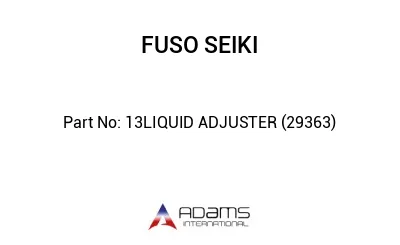 13LIQUID ADJUSTER (29363)