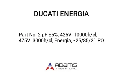 2 µF ±5%, 425V˞ 10000h/cl, 475V˞ 3000h/cl, Energia, -25/85/21 PO