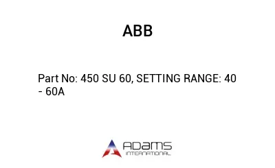 450 SU 60, SETTING RANGE: 40 - 60A