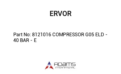 8121016 COMPRESSOR G05 ELD - 40 BAR - E