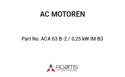 ACA 63 B-2 / 0,25 kW IM B3