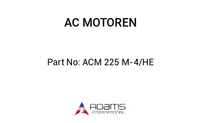 ACM 225 M-4/HE