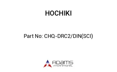 CHQ-DRC2/DIN(SCI)