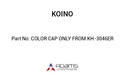 COLOR CAP ONLY FROM KH-3046ER