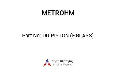 DU PISTON (F.GLASS)