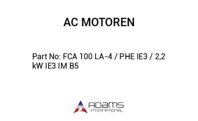 FCA 100 LA-4 / PHE IE3 / 2,2 kW IE3 IM B5