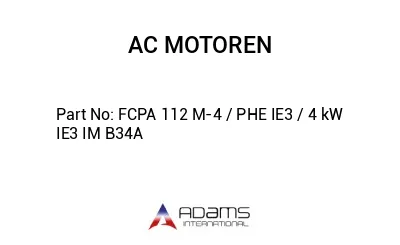 FCPA 112 M-4 / PHE IE3 / 4 kW IE3 IM B34A