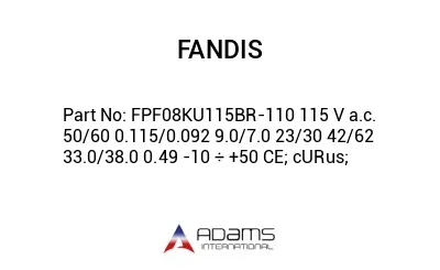 FPF08KU115BR-110 115 V a.c. 50/60 0.115/0.092 9.0/7.0 23/30 42/62 33.0/38.0 0.49 -10 ÷ +50 CE; cURus;