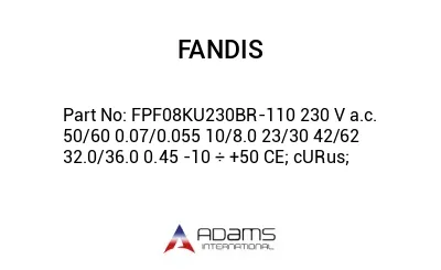 FPF08KU230BR-110 230 V a.c. 50/60 0.07/0.055 10/8.0 23/30 42/62 32.0/36.0 0.45 -10 ÷ +50 CE; cURus;