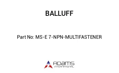 MS-E 7-NPN-MULTIFASTENER									