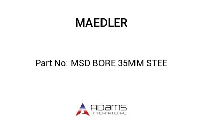 MSD BORE 35MM STEE