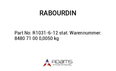 R1031-6-12 stat. Warennummer: 8480 71 00 0,0050 kg