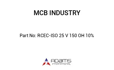 RCEC-ISO 25 V 150 OH 10%