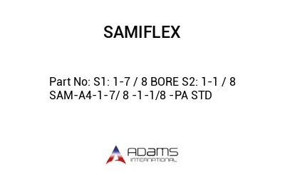 S1: 1-7 / 8 BORE S2: 1-1 / 8 SAM-A4-1-7/ 8 -1-1/8 -PA STD