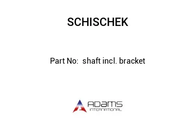  shaft incl. bracket