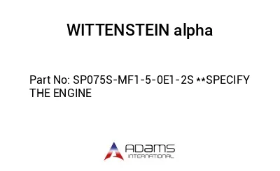 SP075S-MF1-5-0E1-2S **SPECIFY THE ENGINE