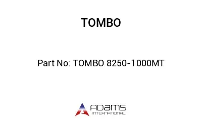 TOMBO 8250-1000MT