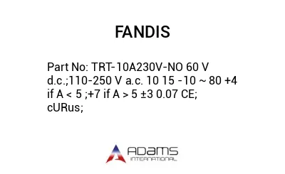 TRT-10A230V-NO 60 V d.c.;110-250 V a.c. 10 15 -10 ~ 80 +4 if A < 5 ;+7 if A > 5 ±3 0.07 CE; cURus;