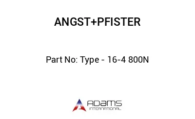 Type - 16-4 800N