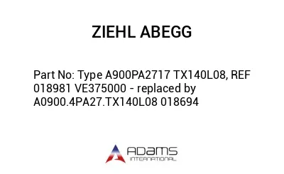 Type A900PA2717 TX140L08, REF 018981 VE375000 - replaced by A0900.4PA27.TX140L08 018694